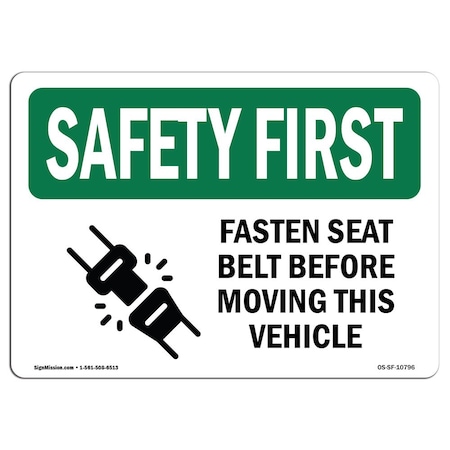 OSHA SAFETY FIRST Fasten Seat Belt Before Moving Vehicle  18in X 12in Rigid Plastic